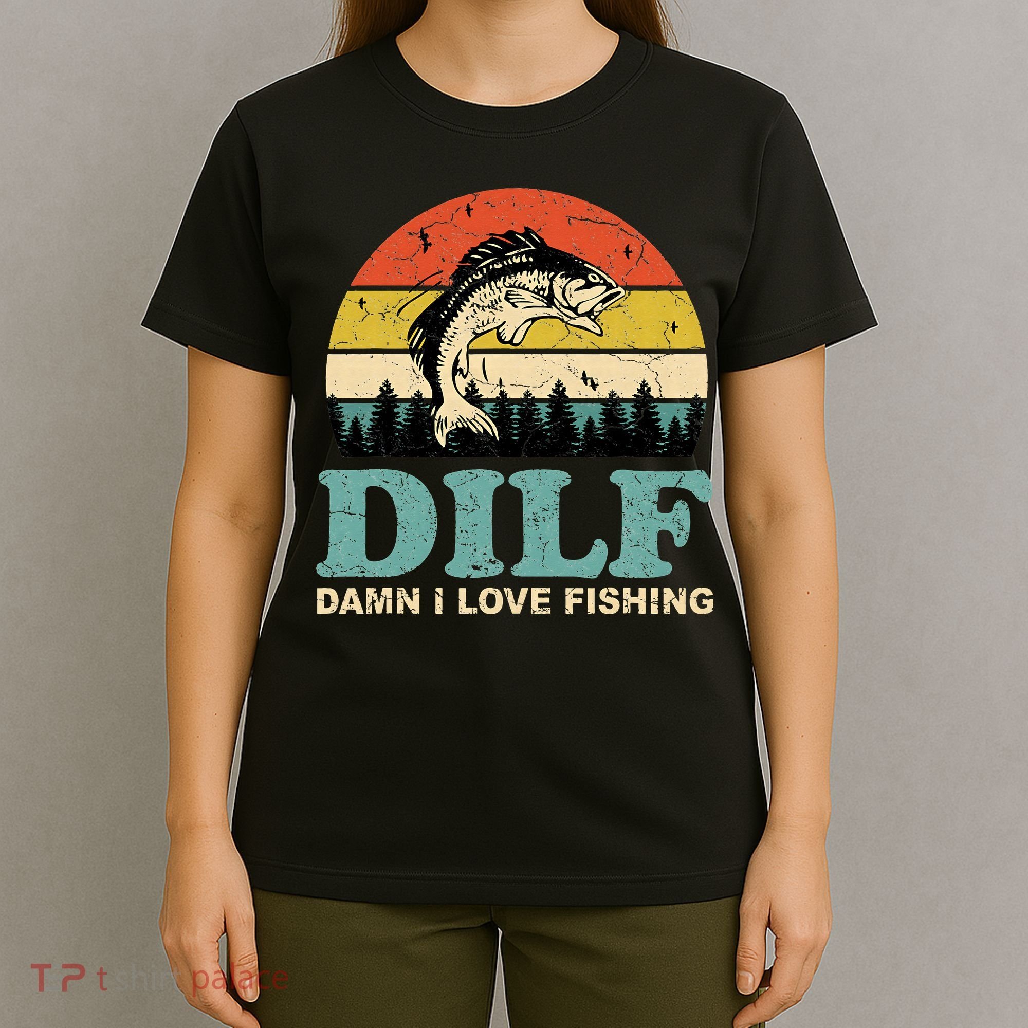 DILF-Damn I Love Fishing Funny Saying Fisher T-Shirt