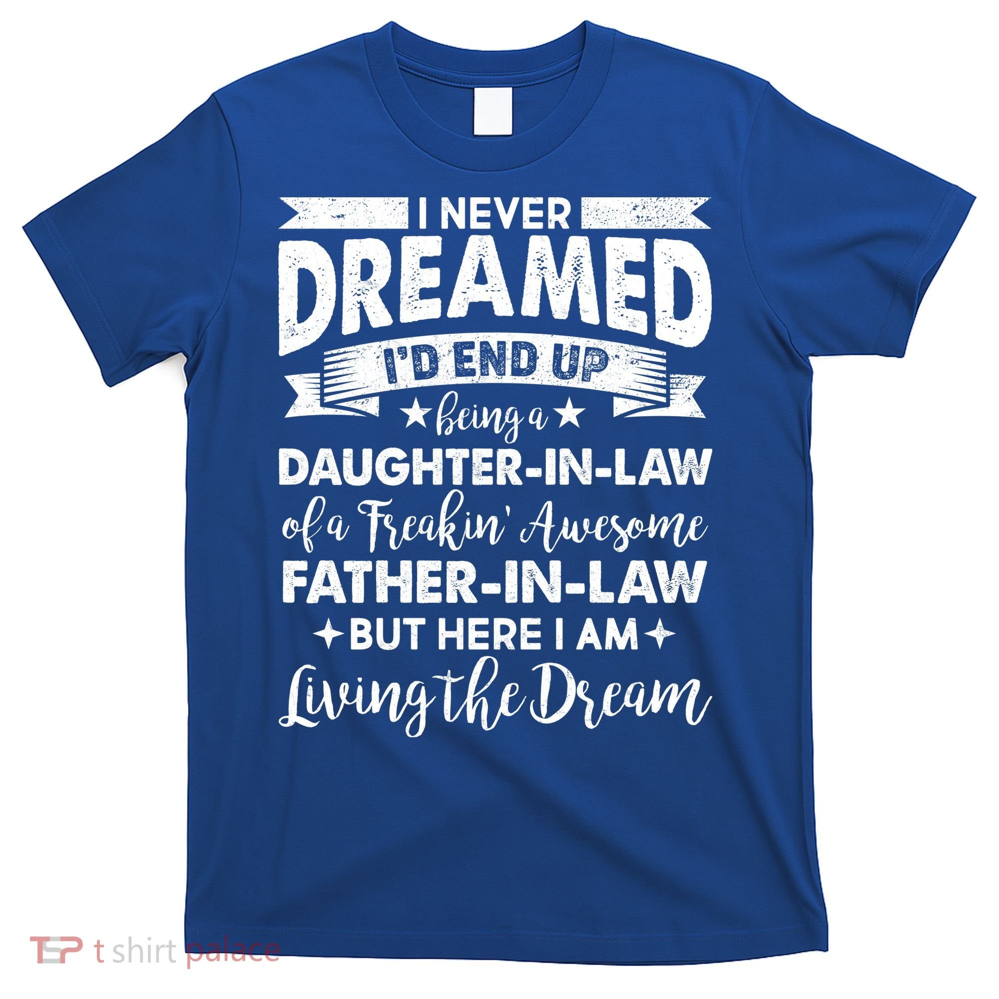 Daughter In Law Of A Freaking Awesome Father In Law T-Shirt