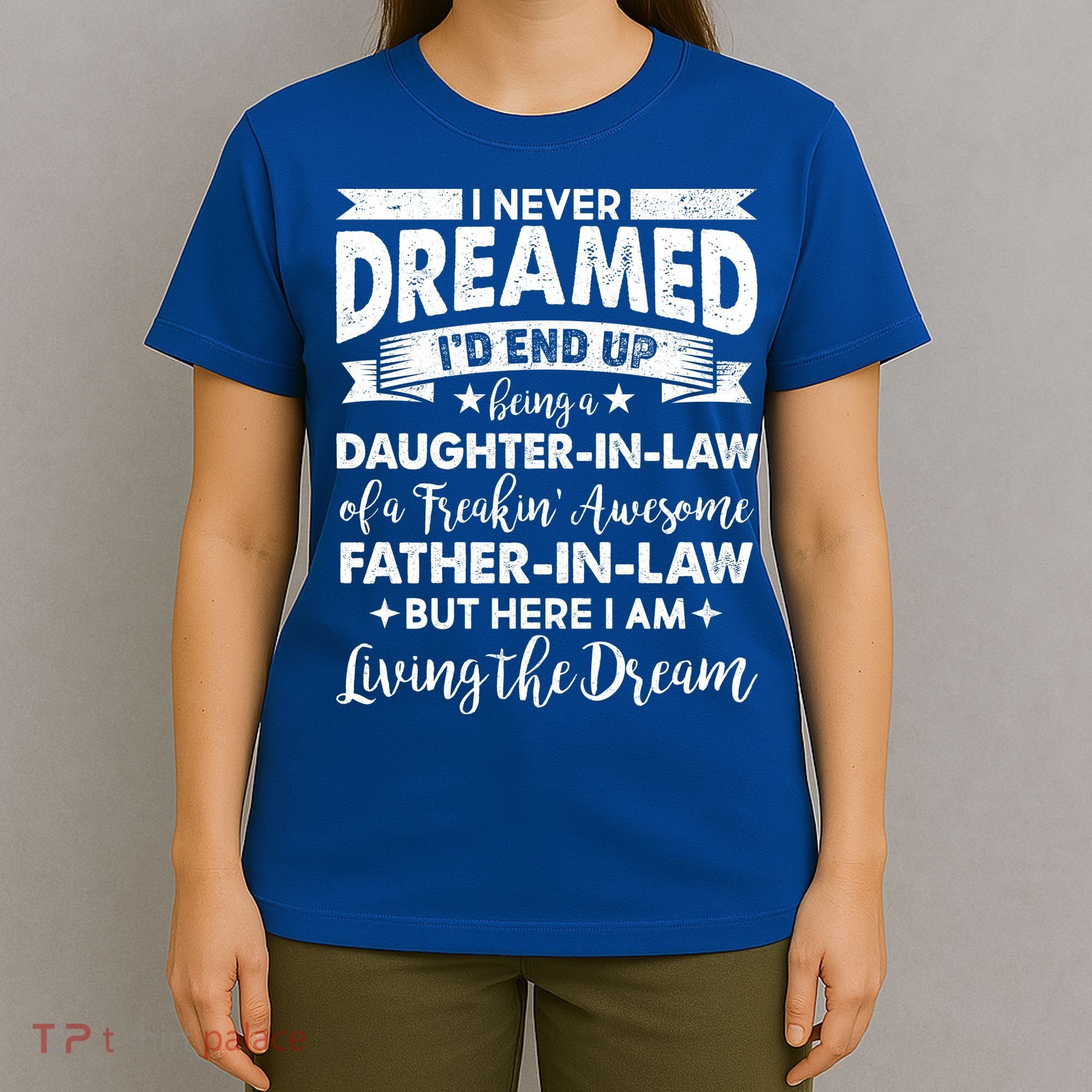 Daughter In Law Of A Freaking Awesome Father In Law T-Shirt