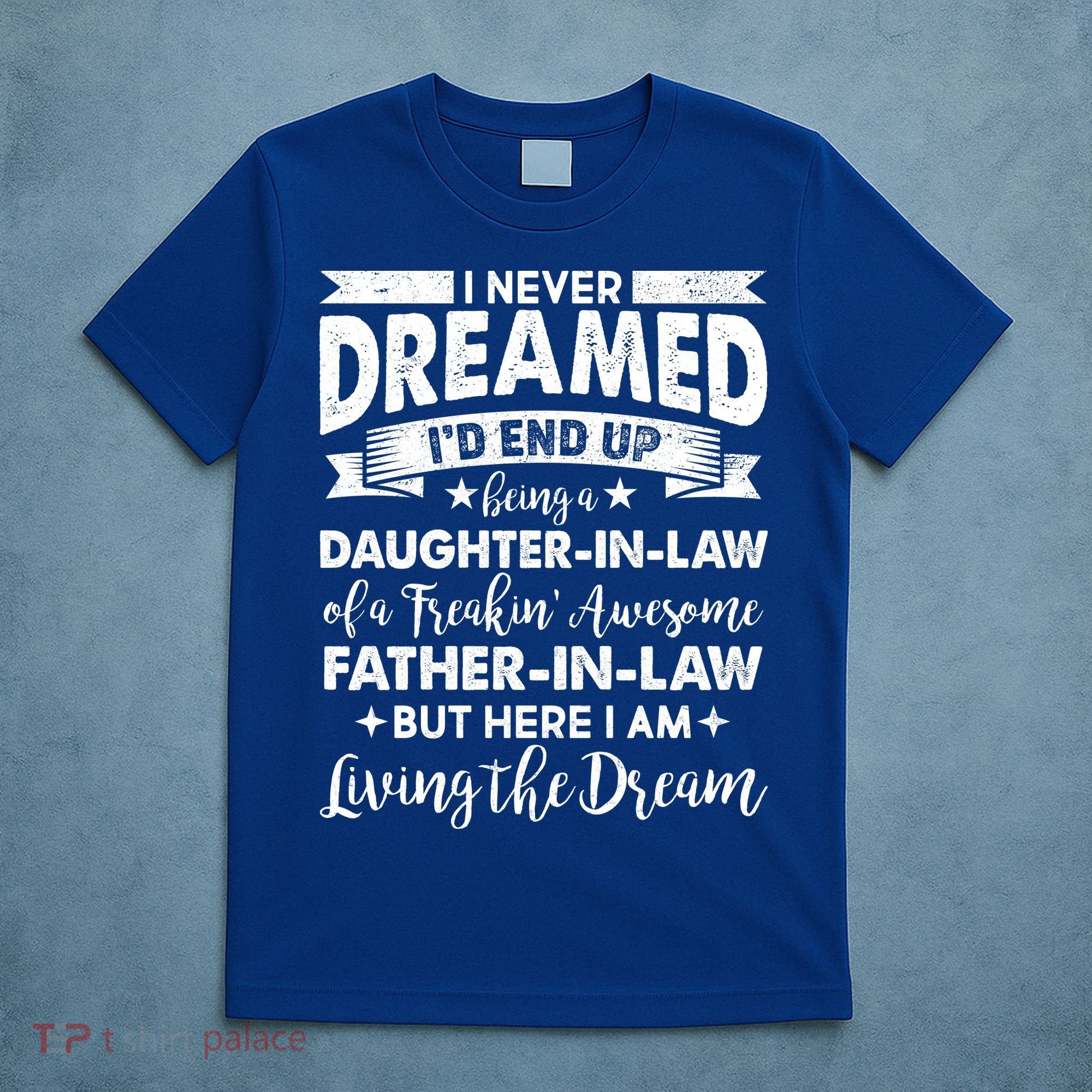 Daughter In Law Of A Freaking Awesome Father In Law T-Shirt