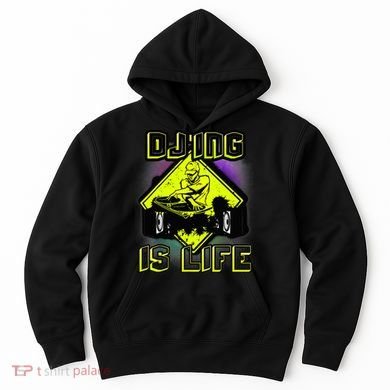 DJ'ING IS LIFE FOR A DJ DJ GEAR Hoodie