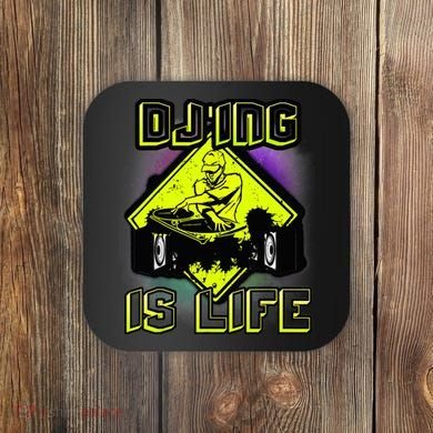 DJ'ING IS LIFE FOR A DJ DJ GEAR Coaster