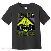 DJ'ING IS LIFE FOR A DJ DJ GEAR Toddler T-Shirt thumb 0