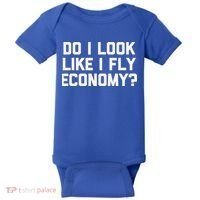 Do I Look Like I Fly Economy Funny Saying Travel Baby Bodysuit thumb 0