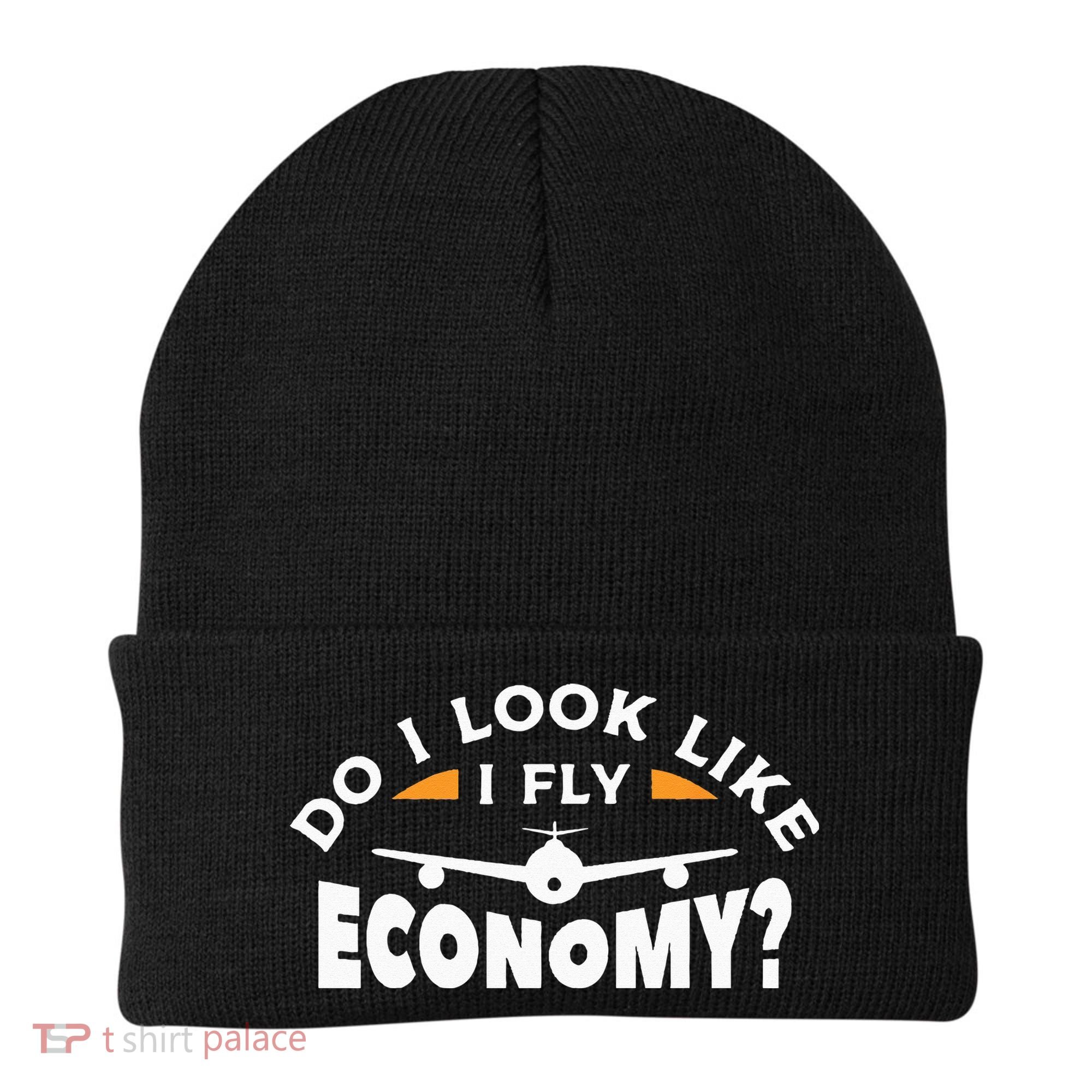 Do I Look Like I Fly Economy Pilot Aviation Aviator Beanie