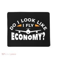 Do I Look Like I Fly Economy Pilot Aviation Aviator Mousepad thumb 0