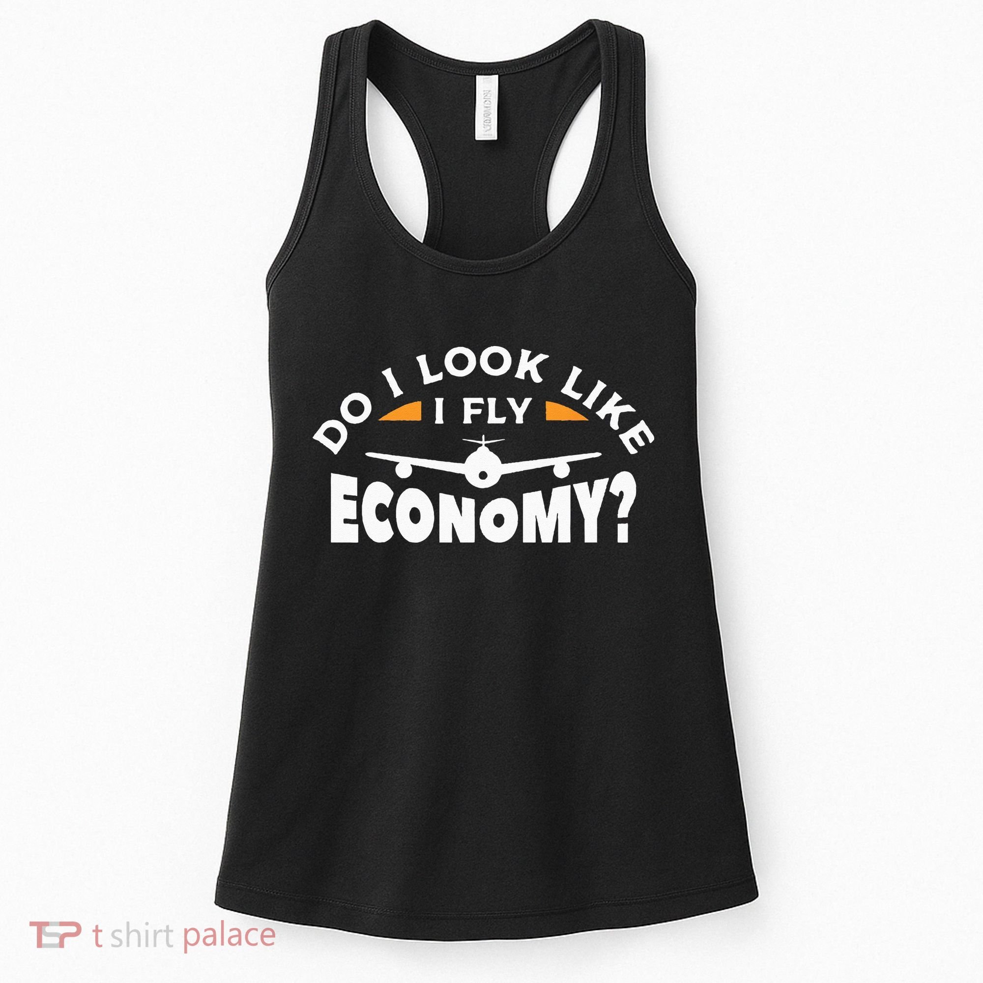 Do I Look Like I Fly Economy Pilot Aviation Aviator Women's Tank Top