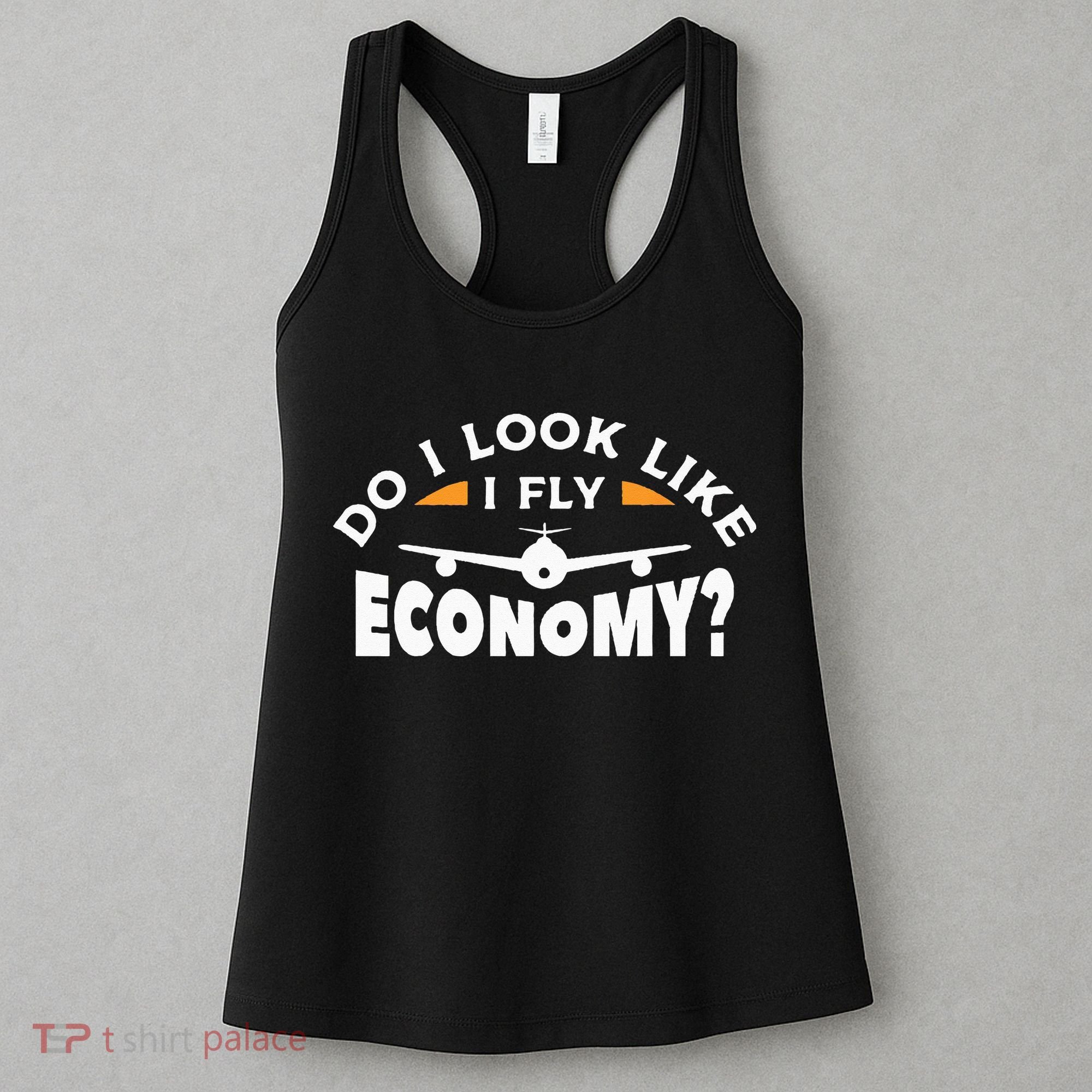 Do I Look Like I Fly Economy Pilot Aviation Aviator Women's Tank Top