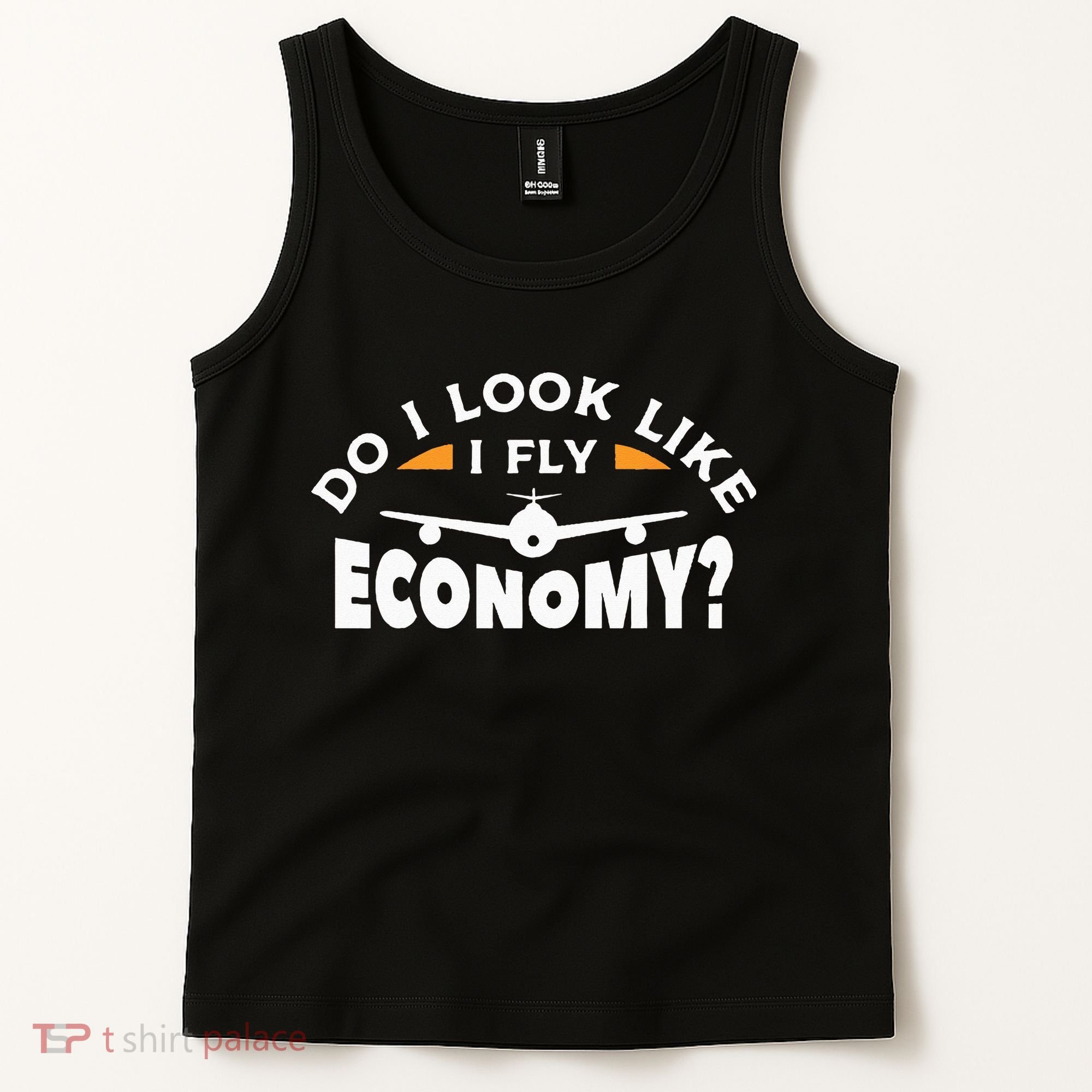 Do I Look Like I Fly Economy Pilot Aviation Aviator Tank Top