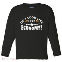Do I Look Like I Fly Economy Pilot Aviation Aviator Toddler Long Sleeve Shirt thumb 0