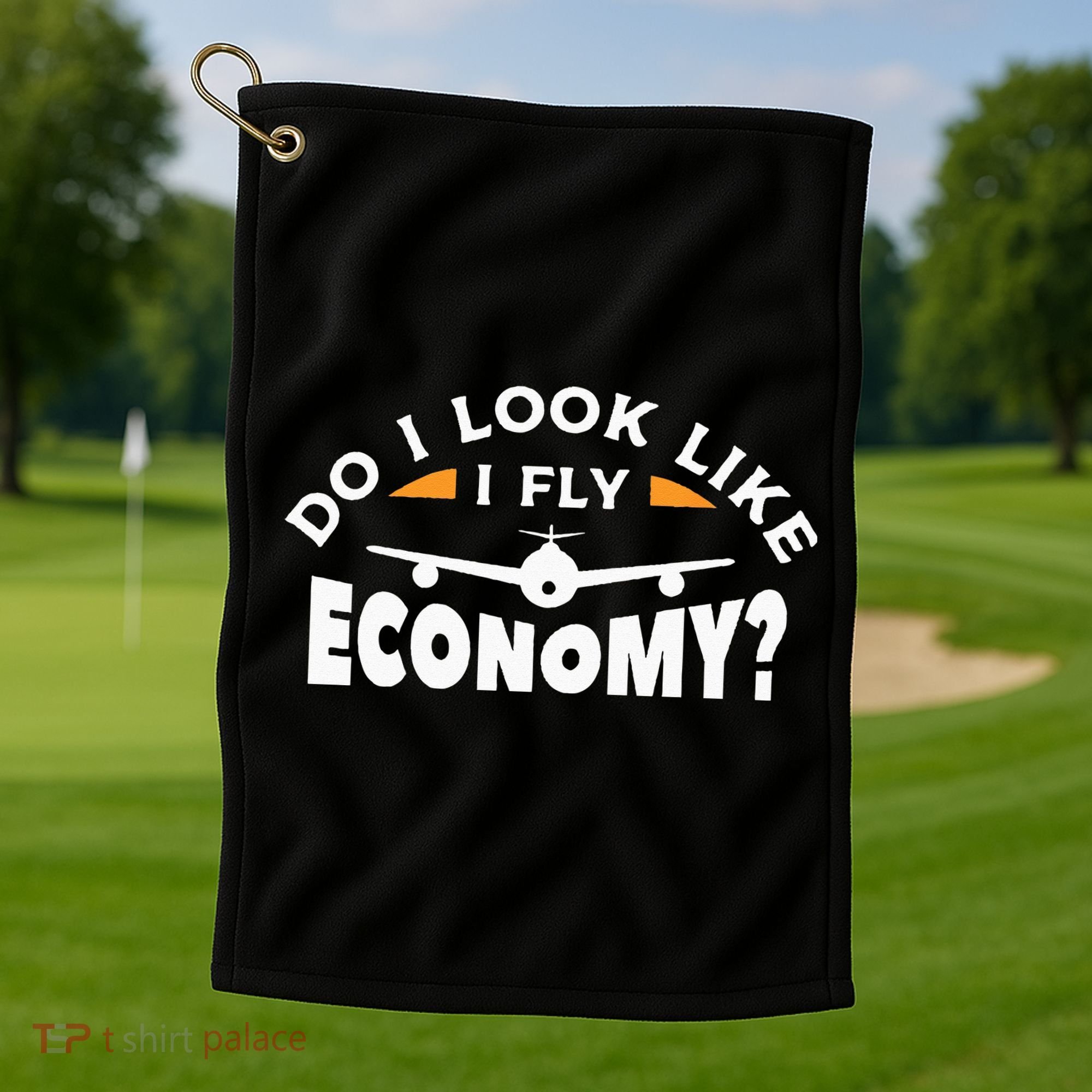 Do I Look Like I Fly Economy Pilot Aviation Aviator Golf Towel