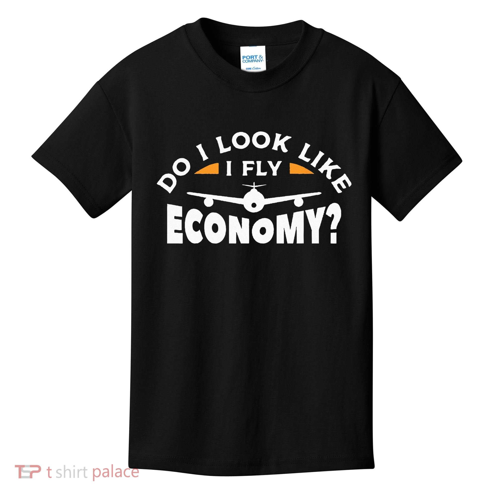 Do I Look Like I Fly Economy Pilot Aviation Aviator Kids T-Shirt