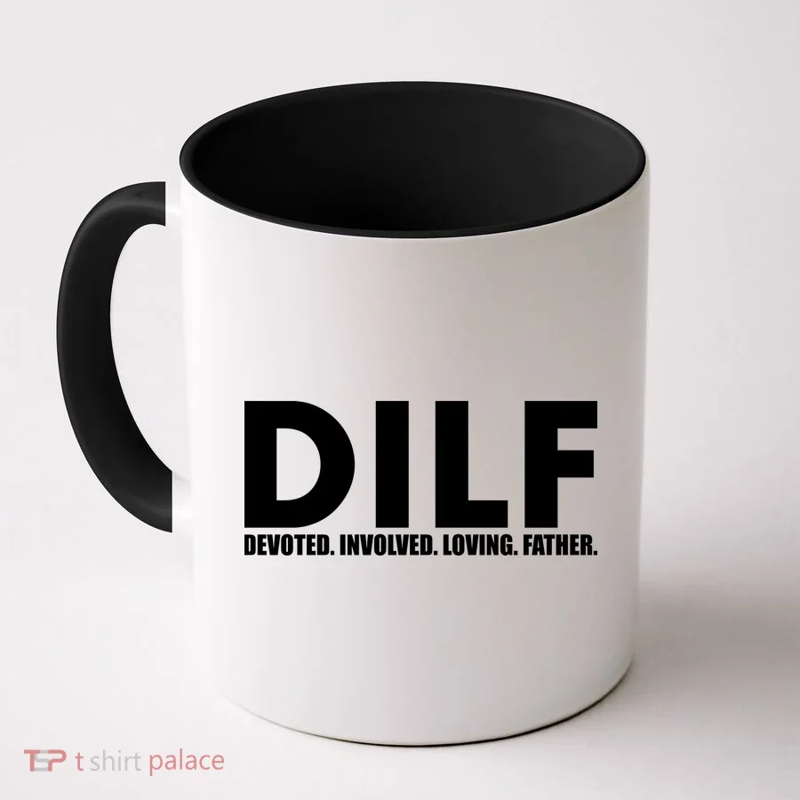 DILF Devoted Involved Loving Father Coffee Mug