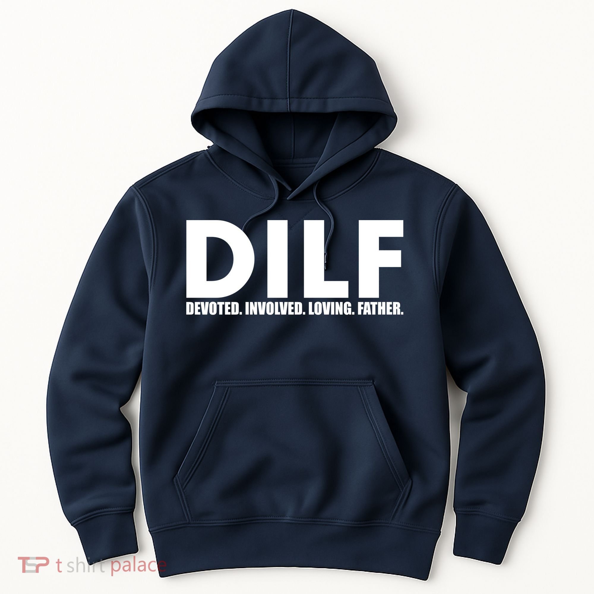 DILF Devoted Involved Loving Father Hoodie
