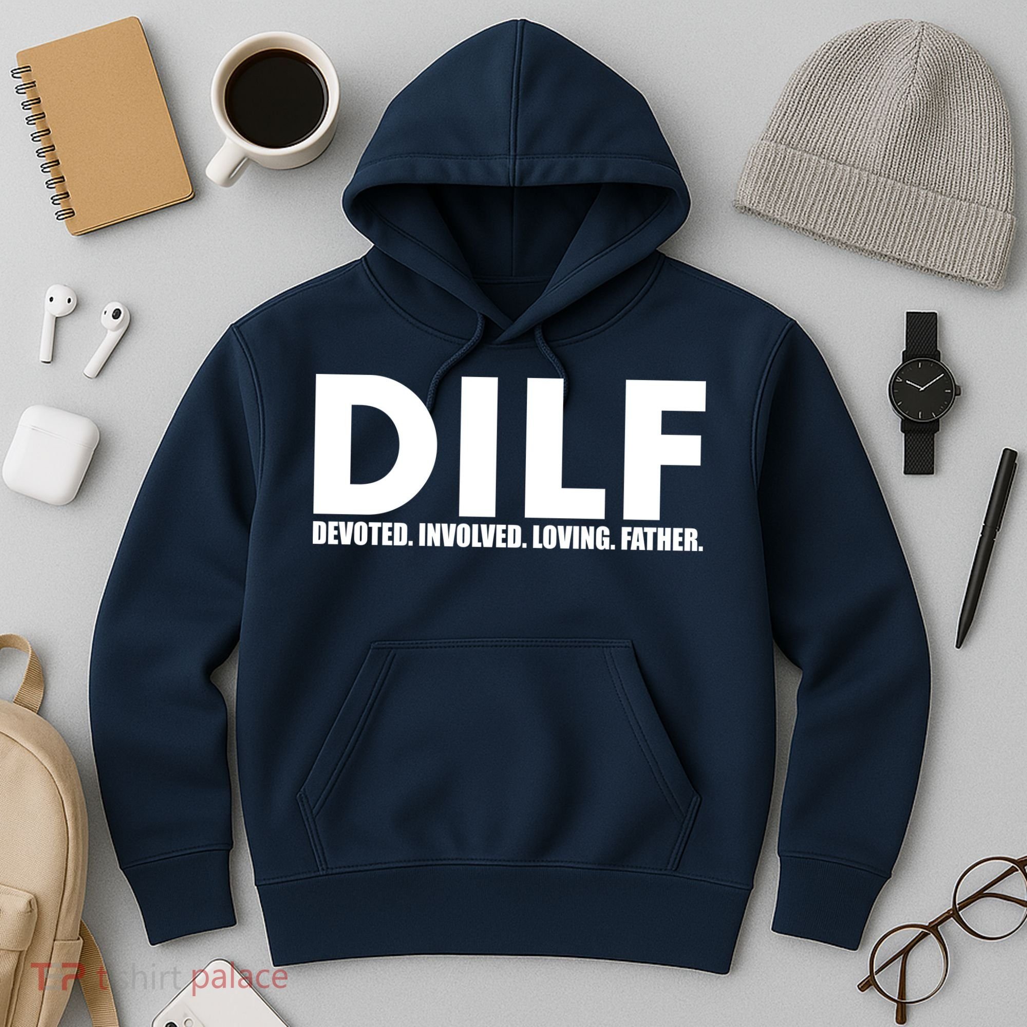 DILF Devoted Involved Loving Father Hoodie