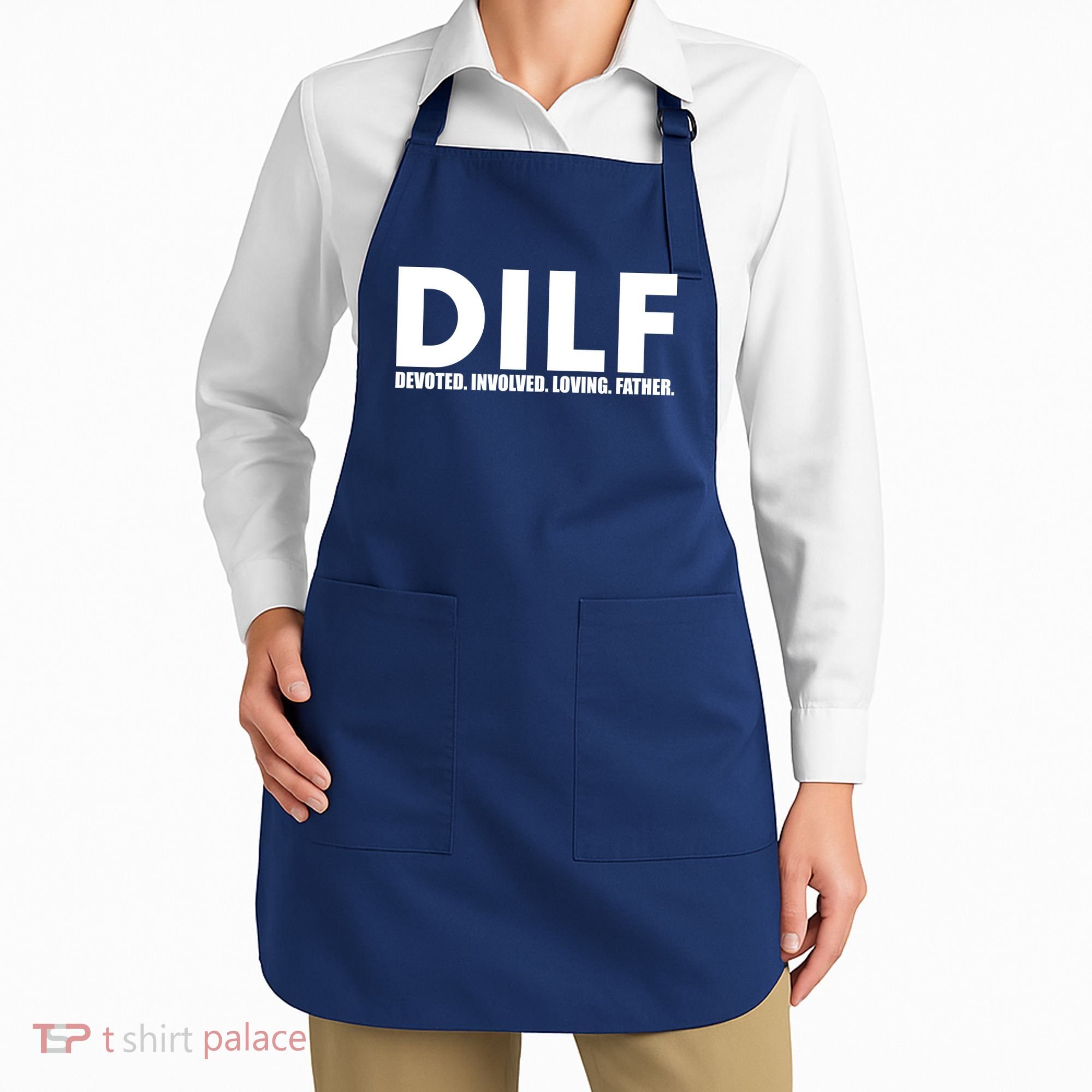 DILF Devoted Involved Loving Father Apron