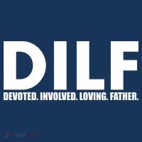 DILF Devoted Involved Loving Father T-Shirt thumb 7