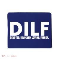 DILF Devoted Involved Loving Father Mousepad thumb 0