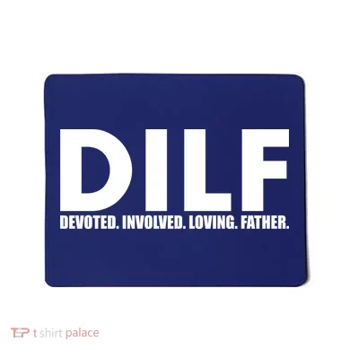 DILF Devoted Involved Loving Father Mousepad