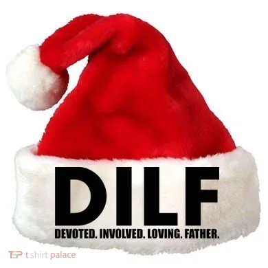 DILF Devoted Involved Loving Father Santa Hat