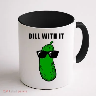 Dill With It Coffee Mug back