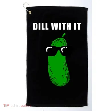 Dill With It Golf Towel