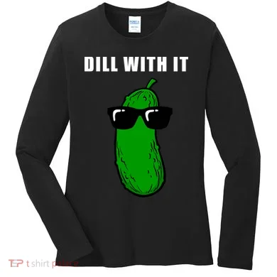 Dill With It Women's Long Sleeve Shirt