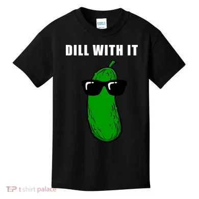 Dill With It Kids T-Shirt