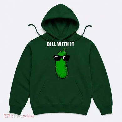 Dill With It Hoodie