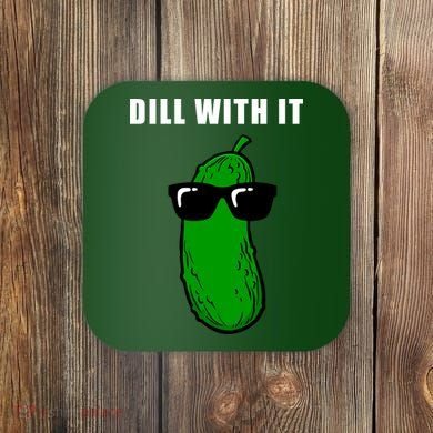 Dill With It Coaster