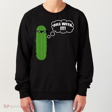 Dill With It Pickle Women's Sweatshirt