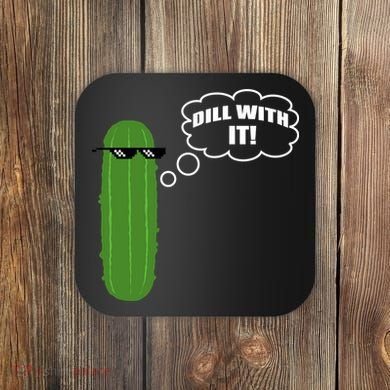 Dill With It Pickle Coaster