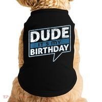 Dude Its My Birthday Party Happy Celebration Doggie Tank thumb 0