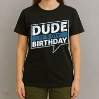 Dude Its My Birthday Party Happy Celebration T-Shirt thumb 4