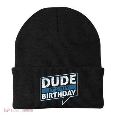 Dude Its My Birthday Party Happy Celebration Beanie