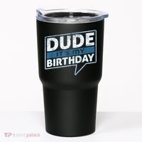 Dude Its My Birthday Party Happy Celebration Tumbler thumb 0