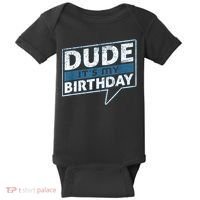 Dude Its My Birthday Party Happy Celebration Baby Bodysuit thumb 0