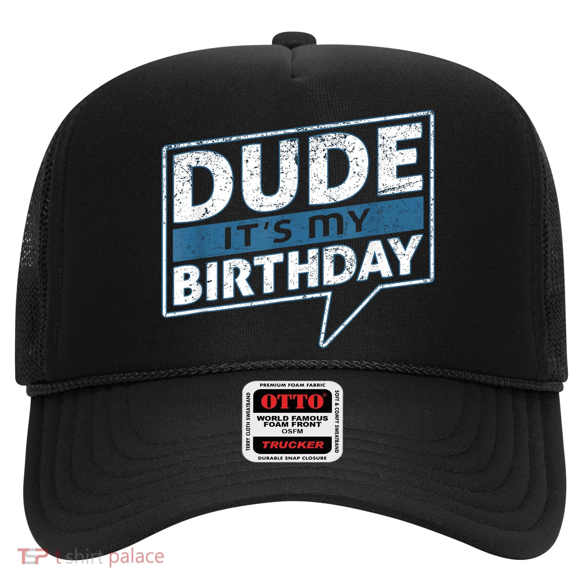 Dude Its My Birthday Party Happy Celebration Hat