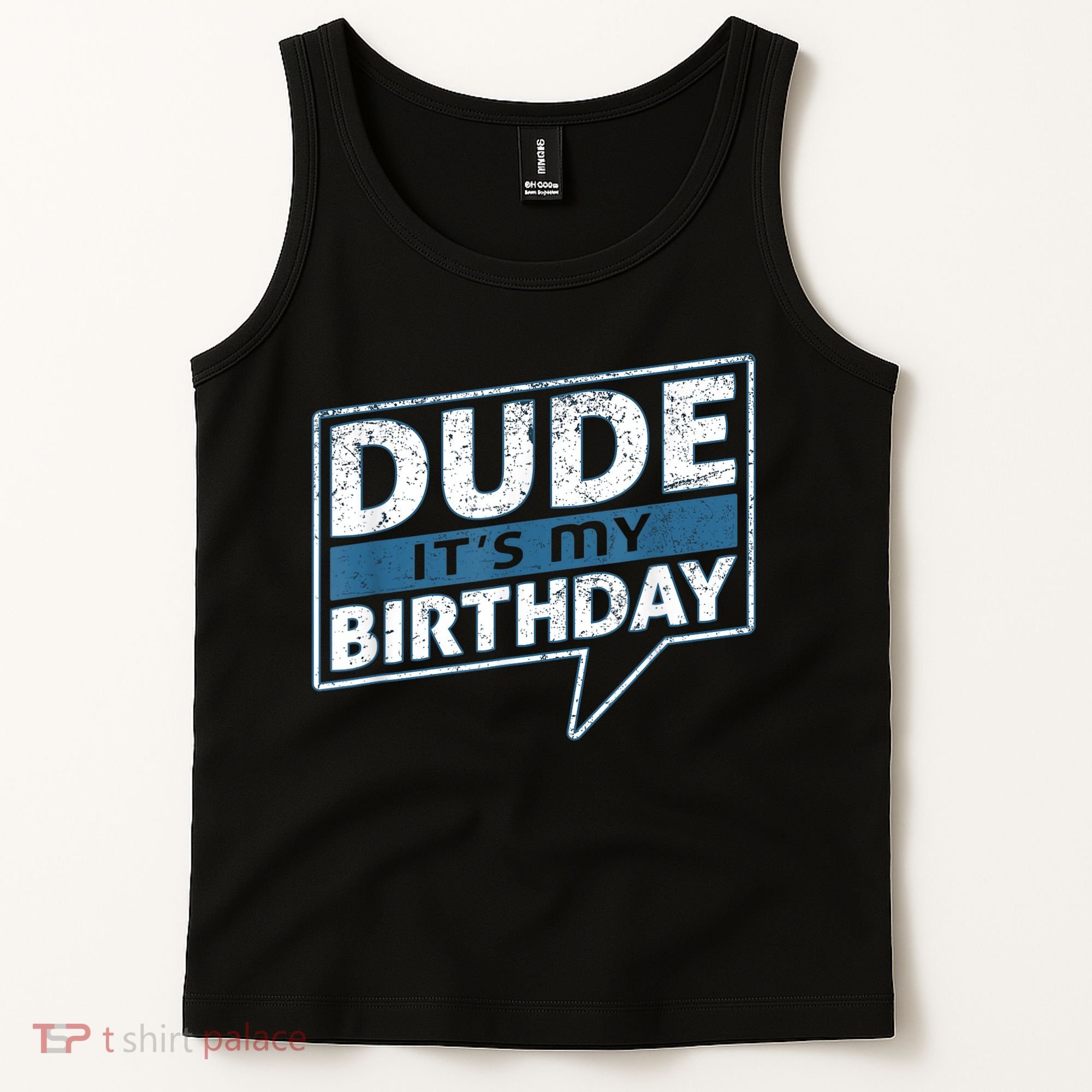Dude Its My Birthday Party Happy Celebration Tank Top