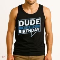 Dude Its My Birthday Party Happy Celebration Tank Top thumb 3