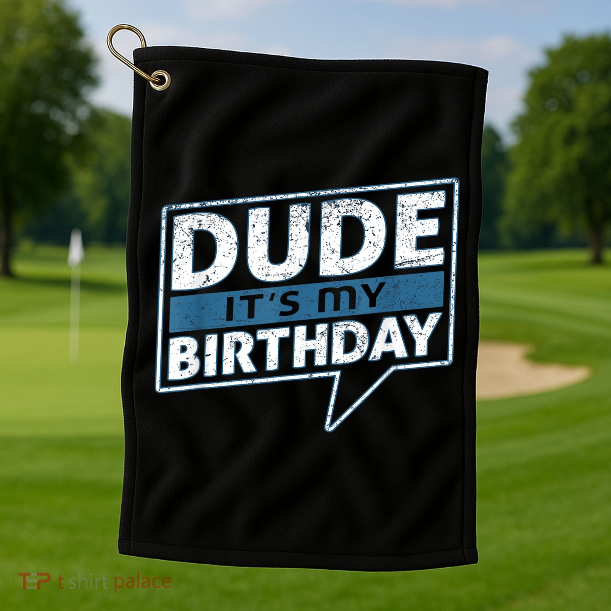 Dude Its My Birthday Party Happy Celebration Golf Towel