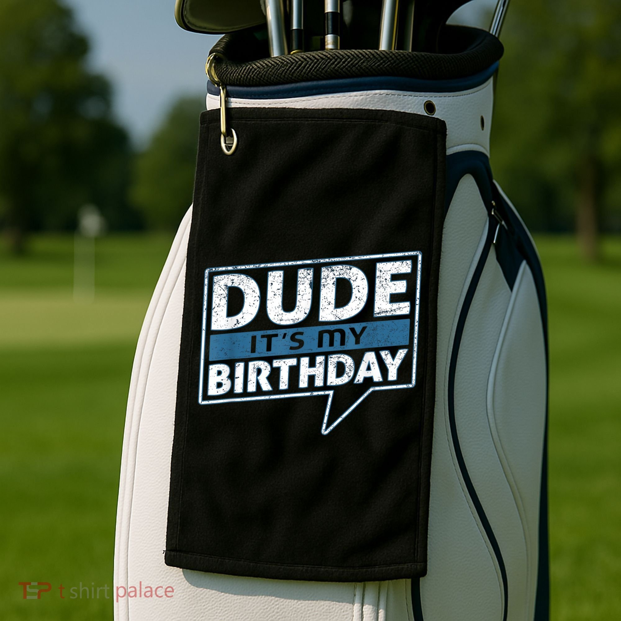 Dude Its My Birthday Party Happy Celebration Golf Towel