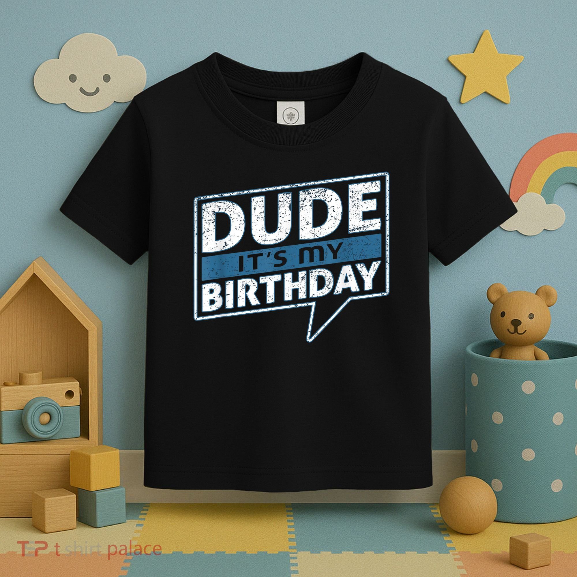 Dude Its My Birthday Party Happy Celebration Toddler T-Shirt