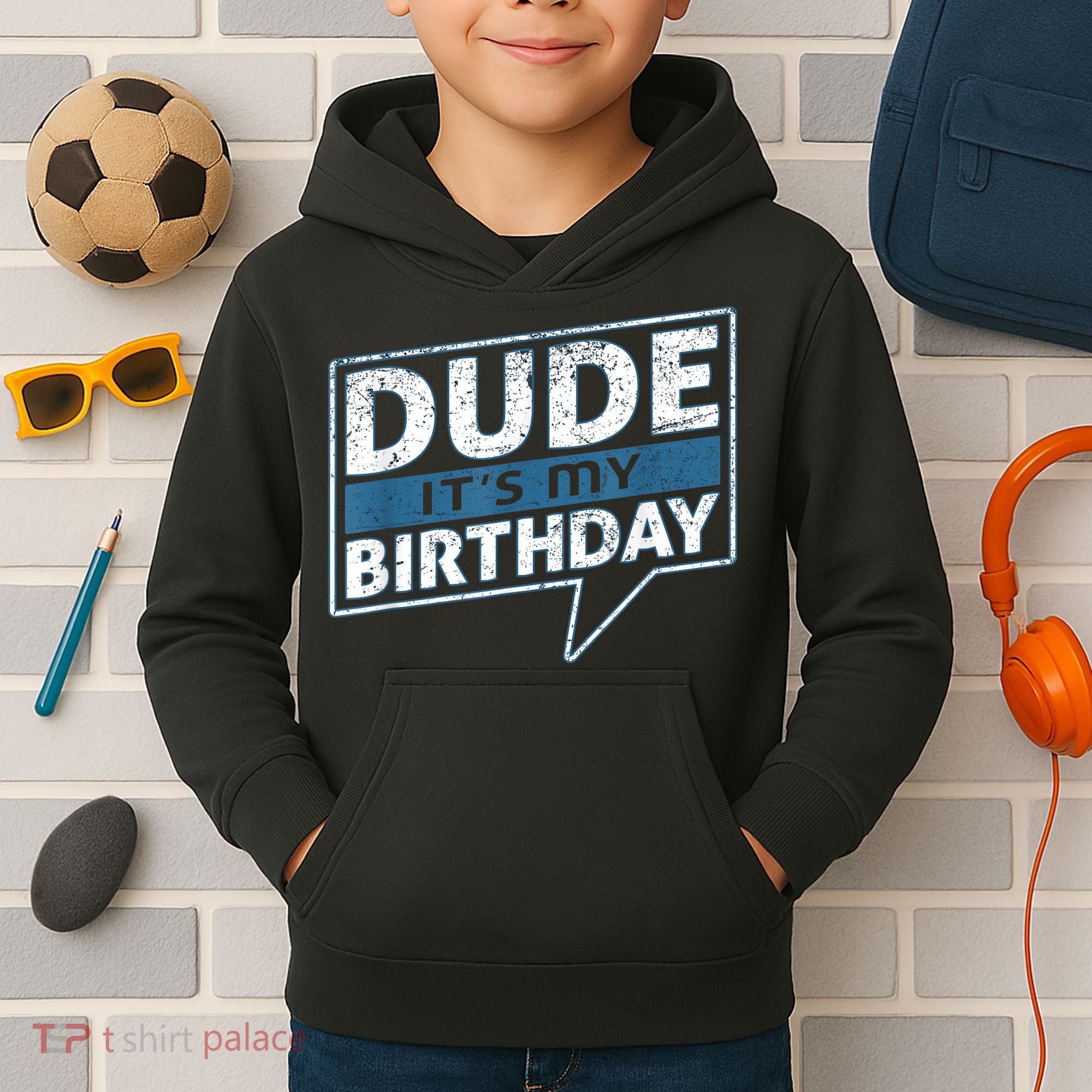Dude Its My Birthday Party Happy Celebration Kids Hoodie