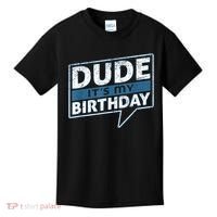 Dude Its My Birthday Party Happy Celebration Kids T-Shirt thumb 0