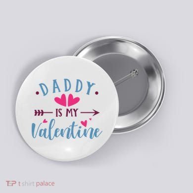Daddy Is My Valentine Cute Holiday Button