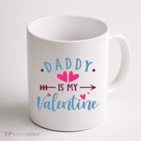 Daddy Is My Valentine Cute Holiday Coffee Mug thumb 1