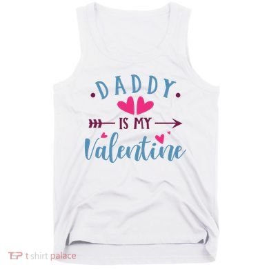 Daddy Is My Valentine Cute Holiday Tank Top