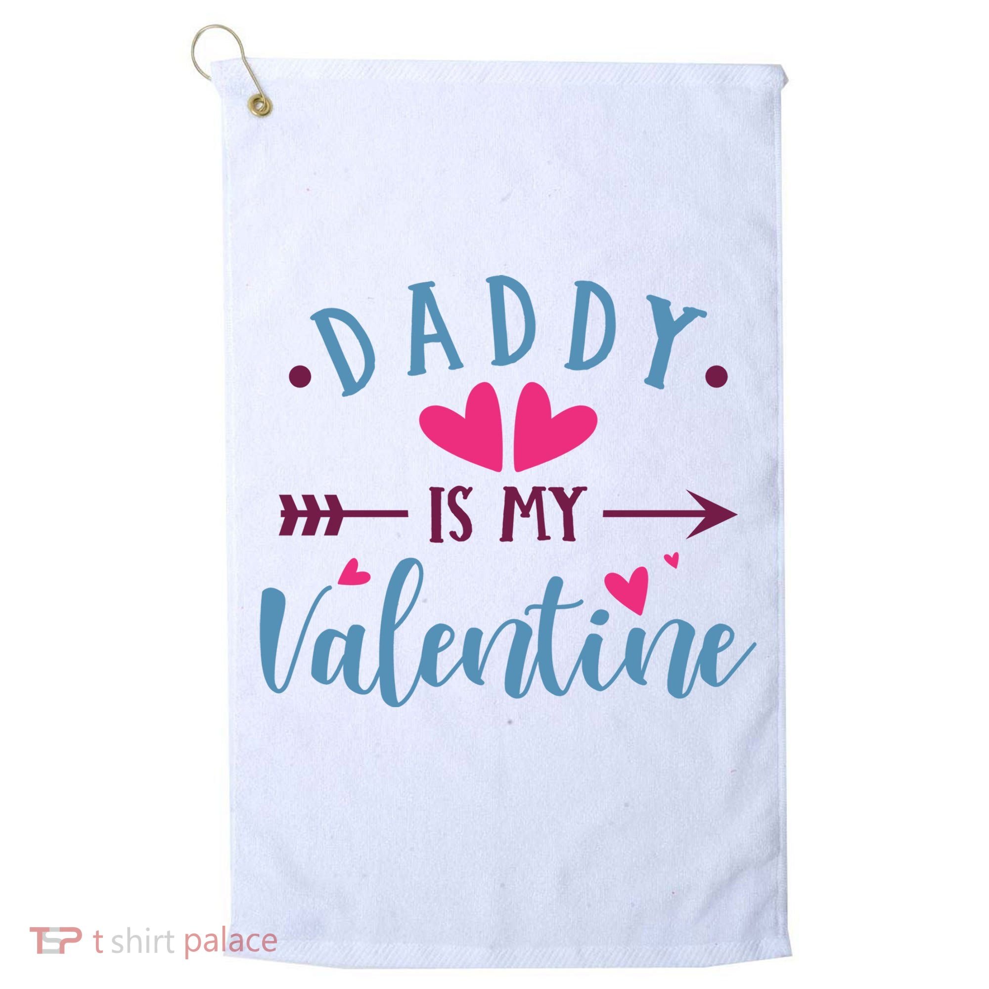 Daddy Is My Valentine Cute Holiday Golf Towel
