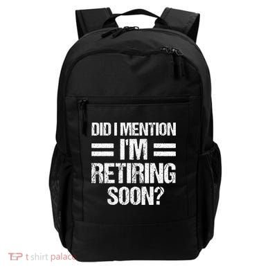 Did I Mention IM Retiring Soon Backpack